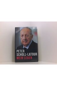 Mein Leben  - Peter Scholl-Latour