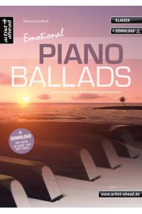 Emotional Piano Ballads  - Bezaubernd-schöne, leicht spielbare Klavierballaden (inkl. Download)