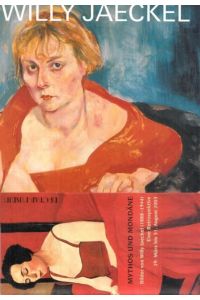 Willy Jaeckel ( 1888 - 1944 ). Gemälde, Pastelle, Aqurelle. - Katalogbuch zur Ausstellung 'Mythos und Mondäne - Bilder von W. Jaeckel', Bröhan-Museum zu Berlin, 2003.