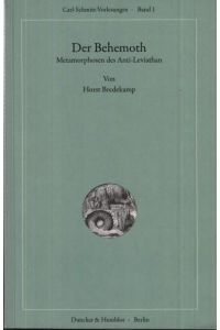 Der Behemoth - Metamorphosen des Anti-Leviathan (= Cal-Schmitt-Vorlesungen, Band 1).