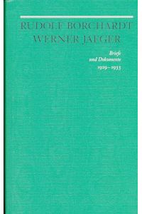 Rudolf Borchardt - Werner Jaeger. Briefe und Dokumente 1929 - 1933. Herausgegeben von Ernst A. Schmidt.   - Schriften der Rudolf-Borchardt-Gesellschaft, Band 10.