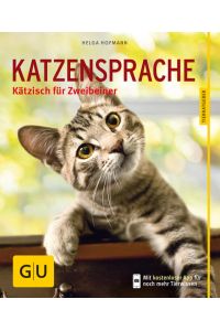 Katzensprache: Kätzisch für Zweibeiner  - Kätzisch für Zweibeiner