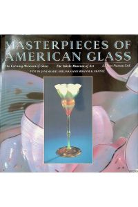 Masterpieces of American Glass: The Corning Museum of Glass; The Toledo Museum of Art; Lillian Nassau Ltd.