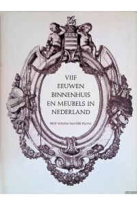 Vijf eeuwen binnenhuis en meubels in Nederland