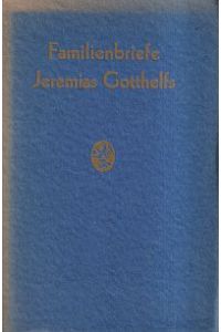 Familienbriefe Jeremias Gotthelfs. Hrsg. v. Hedwig Wäber.