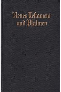 Das Neue Testament unsers Herrn u. Heilandes Jesu Christi. nach der deutschen Übersetzung D. Martin Luthers.