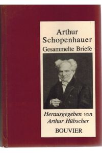 Arthur Schopenhauer. Gesammelte Briefe.