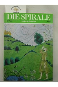 Die Spirale - Symbol der Seelenreise.   - Übersetzung aus dem Englischen von Hans-Ulrich Möhring.