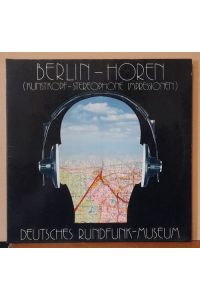 Berlin - Hören (Kunstkopf- Stereophone Impressionen)