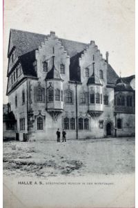 Halle a. S. - Städtisches Museum in der Moritzburg.   - Lichtdruck-Ansichtskarte nach Fotografie.