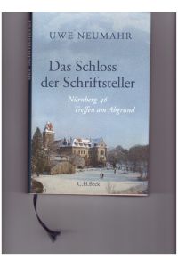 Das Schloss der Schriftsteller. Nürnberg '46 Treffen am Abrund.   - Mit 31 Abbildungen.