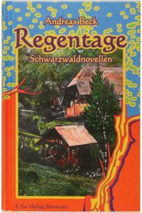 Regentage,   - Schwarzwaldnovellen.
