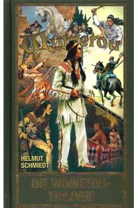 Die Winnetou-Trilogie. Über Karl Mays berühmtesten Roman.
