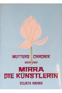 Mutters Chronik, Buch 2 : Mirra, die Künstlerin.