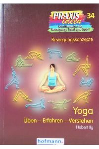 Yoga : üben - erfahren - verstehen.   - Praxisideen ; Bd. 34 : Bewegungskonzepte