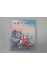 Mia von nebenan : eine wahre Kindergeschichte.