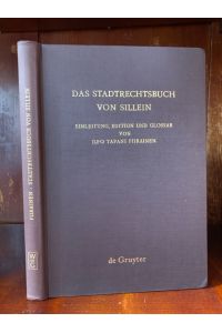 Das Stadtrechtsbuch von Sillein. Signiertes Exemplar.   - Einleitung, Edition und Glossar von Ilpo Tapani Piirainen.