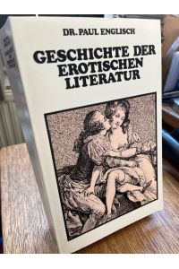 Geschichte der erotischen Literatur.