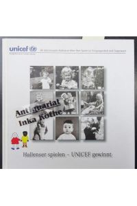 Hallenser spielen - UNICEF gewinnt - 84 interessante Hallenser berichten über ihre Spiele in Vergangenheit und Gegenwart -