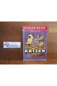 Katzen : Rassen, Zucht u. Pflege.   - [Textzeichngn: L. Adelsberger] / Perlen-Reihe ; Bd. 116