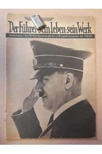 Der Führer - sein Leben - sein Werk (Sonderdruck: Der Reichsorganisationsleiter - Hauptschulungsamt der NSDAP)