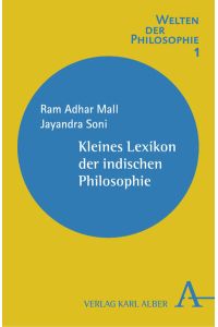 Kleines Lexikon der indischen Philosophie (Welten der Philosophie)