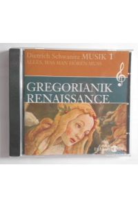 Musik 1. Alles, was man hören muss: Gregorianik Renaissance [CD].