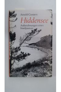 Hiddensee : Aufzeichnungen eines Inselpastors. Arnold Gustavs. Neu hrsg. von Arne Gustavs