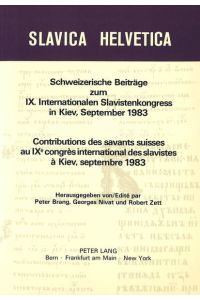 Schweizerische Beiträge zum IX. Internationalen Slavistenkongress in Kiev, September 1983. (=Slavica Helvetica ; 22).