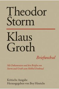 Theodor Storm - Klaus Groth. Briefwechsel.   - In Verbindung mit der Theodor-Storm-Gesellschaft hrsg.
