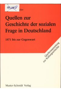 Quellen zur Geschichte der sozialen Frage in Deutschland 1871 bis zur Gegenwart
