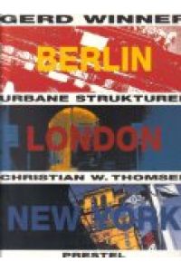 Gerd Winner. Berlin - London - New York. Urbane Strukturen