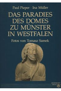 Das Paradies des Domes zu Münster i. Westfalen.   - Ina Müller. Fotos von Tomasz Samek