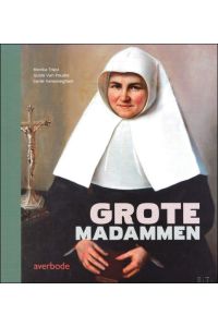 Grote madammen : het Sint-Elisabethbegijnhof te Gent en Sint-Amandsberg