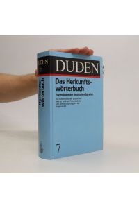 Etymologie : Herkunftswörterbuch der deutschen Sprache. Duden Band 7