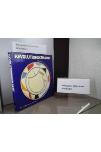Revolutionskeramik : sowjetisches Porzellan 1917 - 1927.   - Nina Lobanov-Rostovsky. [Übers.: Suzanne Leu]