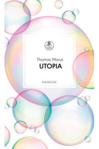 Utopia: Übersetzt von Jacques Laager, mit einem Nachwort von Peter Sloterdijk (Manesse Bibliothek, Band 12)