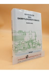 Handbuch des Dampflokomotivbaues  - Martin Igel