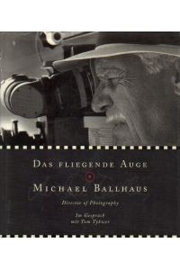 Das fliegende Auge. Michael Ballhaus.