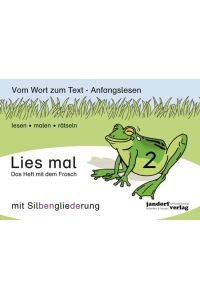 Lies mal 2 (mit Silbengliederung) - Das Heft mit dem Frosch: Vom Wort zum Text - Anfangslesen