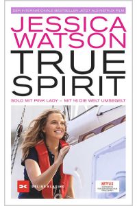 True Spirit: Solo mit Pink Lady ? Mit 16 die Welt umsegelt