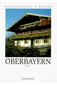Bauernhäuser in Bayern, Bd. 6/2, Oberbayern