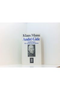 André Gide und die Krise des modernen Denkens  - Klaus Mann. [Die vorliegende dt. Version ist eine vom Autor selbst besorgte Übers. und Bearb. des amerikan. Orig.]