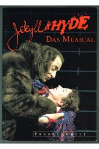 Jekyll & Hyde - Das Musical: Programmheft. --