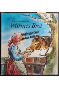 Warmes Brot : Märchen.   - Illustriert von Ingeborg Meyer-Rey -  Übersetzt aus dem Russischen von Georg Schwarz -
