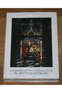 1250 Jahre Kunst und Kultur im Bistum Regensburg. Berichte und Forschungen.