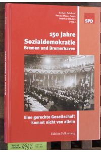 150 Jahre Sozialdemokratie Bremen und Bremerhaven  - eine gerechte Gesellschaft kommt nicht von allein.