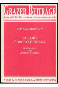 Religio Graeco-Romana. Festschrift für Walter Pötscher.