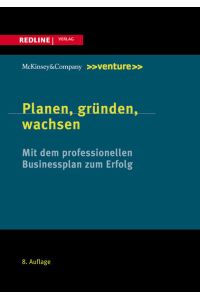 Planen, gründen, wachsen: Mit dem professionellen Businessplan zum Erfolg