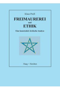 Freimaurerei und Ethik: Eine konstruktiv-kritische Analyse